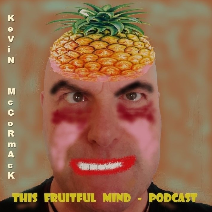 Podcast with This Fruitful Mind (Kevin McCormack)